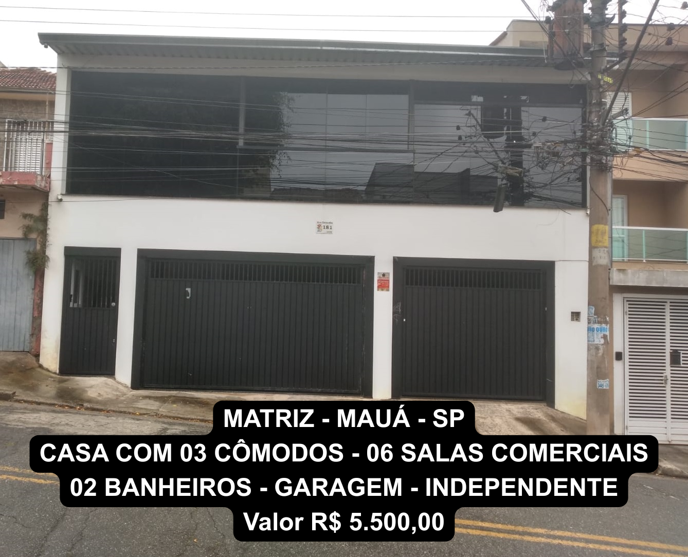MATRIZ - MAUÁ - SP CASA COM 03 CÔMODOS - 06 SALAS COMERCIAIS 02 BANHEIROS - INDEPENDENTE Valor R$ 5.500,00.png