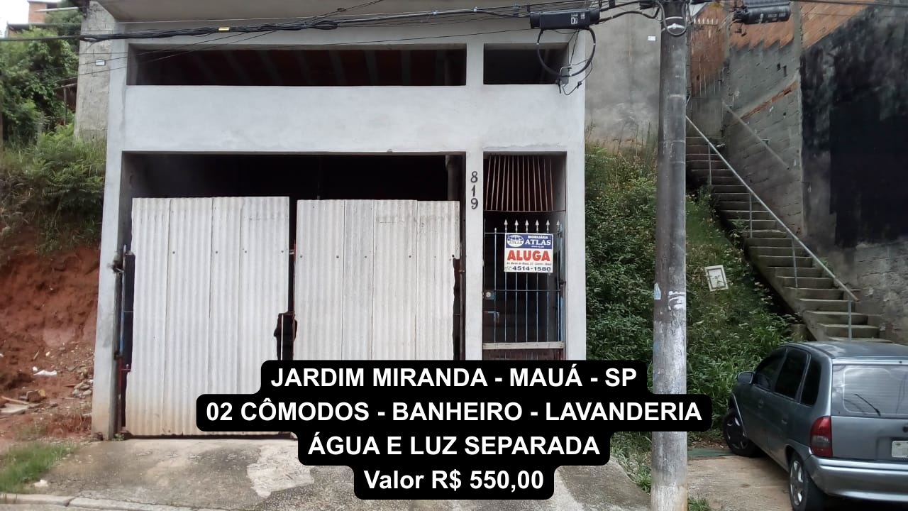 JARDIM MIRANDA - MAUÁ - SP 02 CÔMODOS - BANHEIRO - LAVANDERIA ÁGUA E LUZ SEPARADA Valor R$ 550,00.png