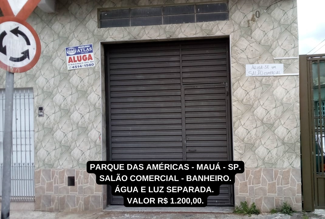 PARQUE DAS AMÉRICAS - MAUÁ - SP. - Salão Comercial - banheiro - Água e Luz separada - VALOR R$ 1.200,00