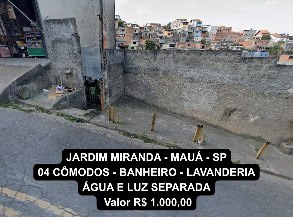 JARDIM MIRANDA - MAUÁ - SP 04 Cômodos- Banheiro - Lavanderia - Água e Luz Separada - Valor R$ 1.000,00