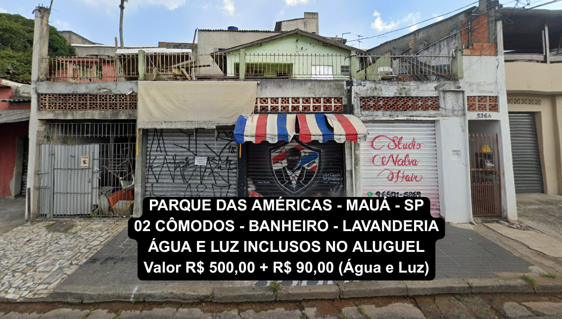 PARQUE DAS AMÉRICAS - MAUÁ - SP 03 CÔMODOS - BANHEIRO LAVANDERIA ÁGUA E LUZ INCLUSO Valor R$ 700,00 + R$ 90,00 (Água e Luz).png