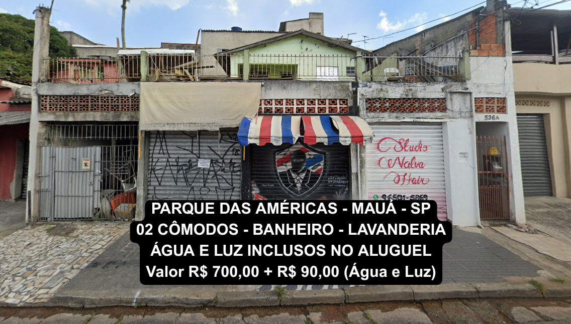 PARQUE DAS AMÉRICAS - MAUÁ - SP 03 CÔMODOS - BANHEIRO LAVANDERIA ÁGUA E LUZ INCLUSO Valor R$ 700,00 + R$ 90,00 (Água e Luz) - Cópia.png