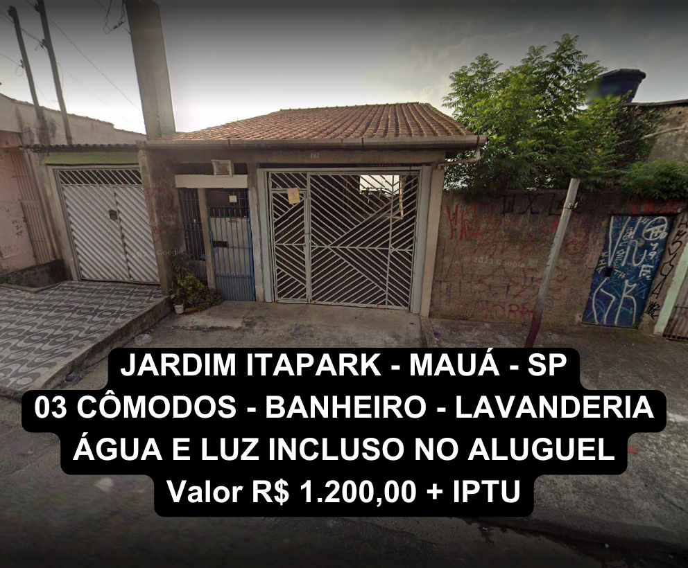 JARDIM ITAPARK - MAUÁ - SP 03 CÔMODOS - BANHEIRO - LAVANDERIA ÁGUA E LUZ INCLUSO NO ALUGUEL Valor R$ 1.200,00 + IPTU.png