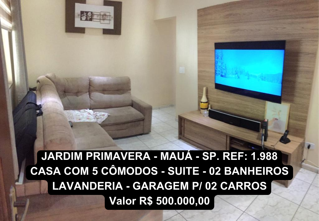 JARDIM PRIMAVERA - MAUÁ - SP - Casa Com 5 Cômodos - 02 Banheiros - Lavanderia - Garagem p/ 02 Carros - VALOR R$ 500.000,00.